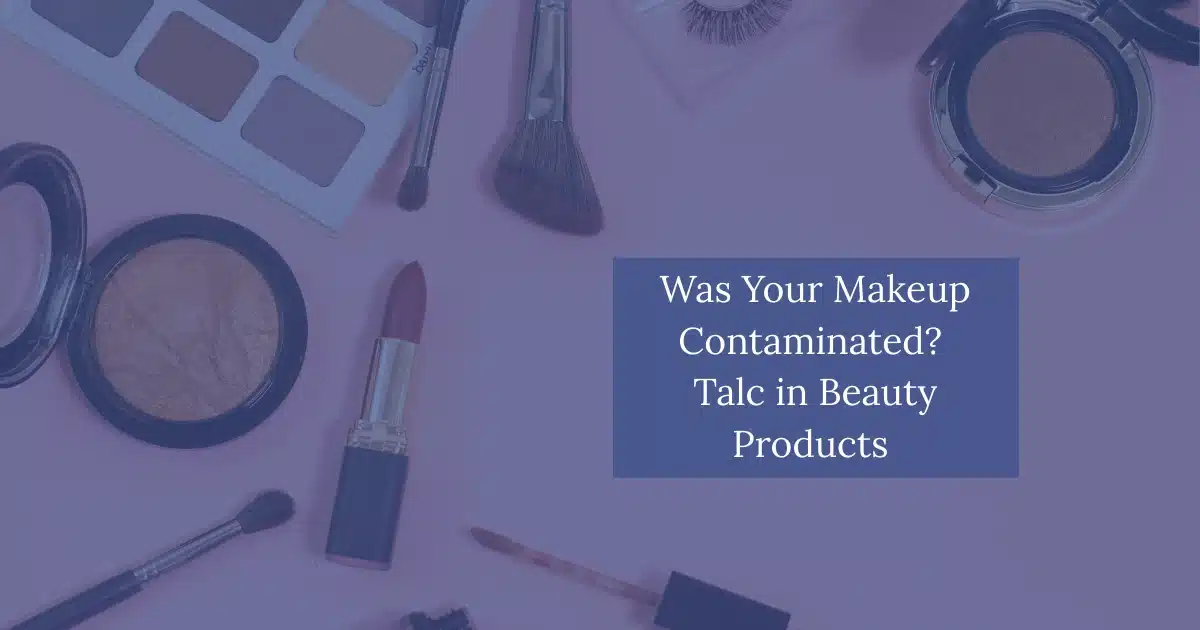 Was Your Makeup Contaminated Talc In Beauty Products
