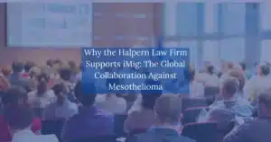 Why the Halpern Law Firm Supports iMig The Global Collaboration Against Mesothelioma