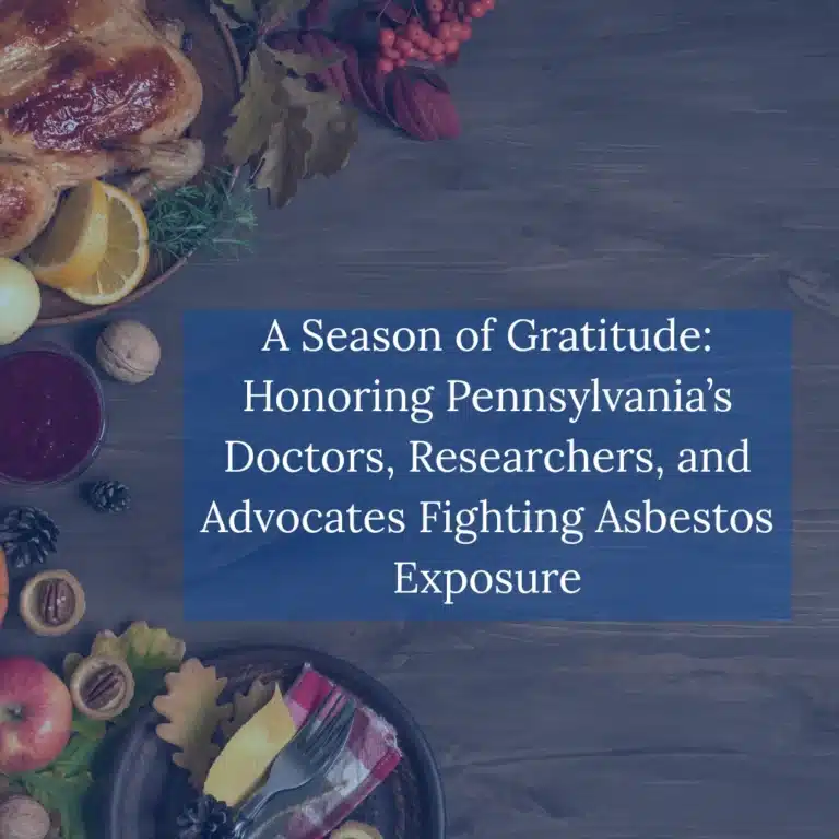 A Season of Gratitude Honoring Pennsylvanias Doctors Researchers and Advocates Fighting Asbestos Exposure