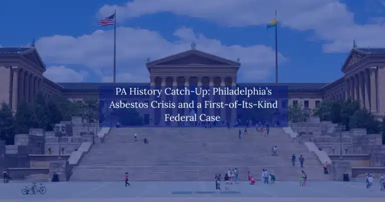 PA History catchup, Philadelphias asbestos crisis and a first of its kind federal case