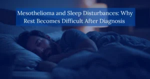 Mesothelioma-and-Sleep-Disturbances-Why Rest Becomes Difficult After Diagnosis