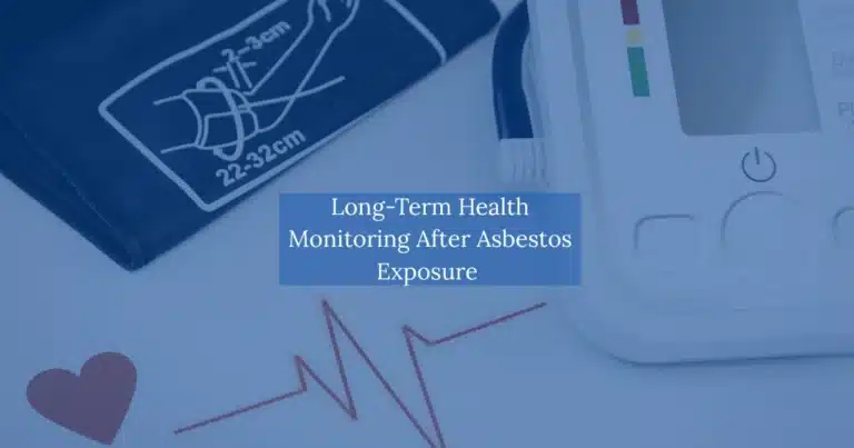 Long Term Health Monitoring after asbestos exposure