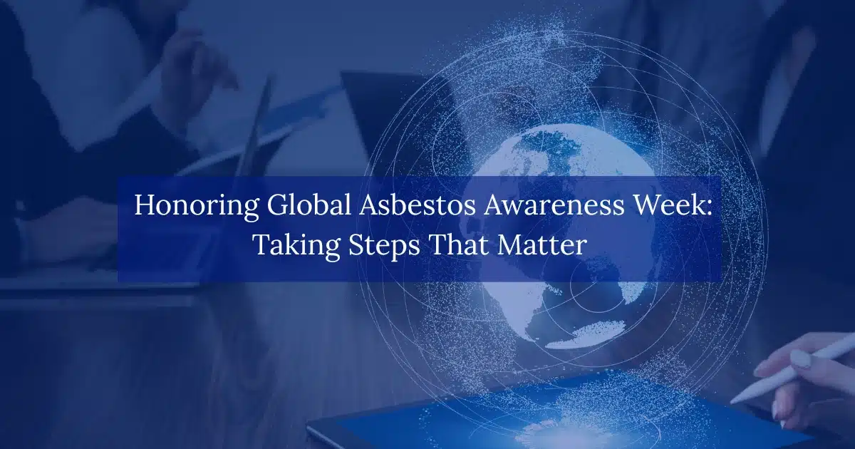 Honoring-Global-Asbestos-Awareness-Week-Taking-Steps-That-Matter