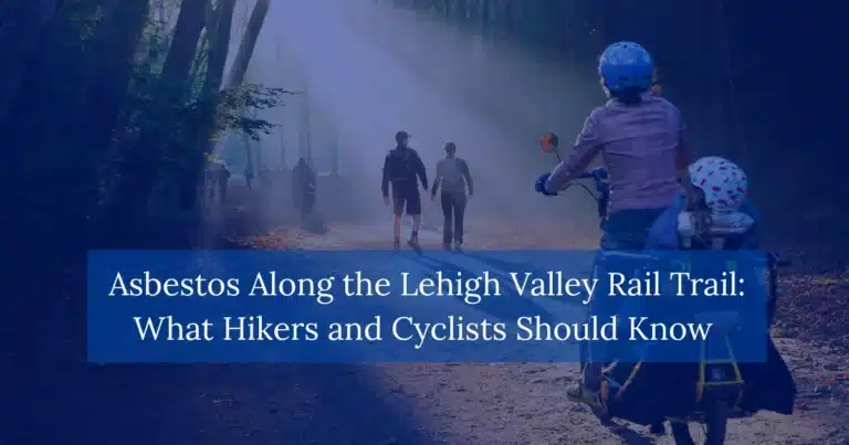 Asbestos Along the Lehigh Valley Rail Trail: What Hikers and Cyclists Should Know