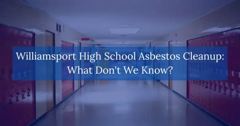 Williamsport High School Asbestos Cleanup: What Don't We Know?