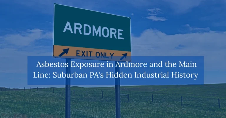 Asbestos Exposure in Ardmore and the Main Line: Suburban PA's Hidden Industrial History