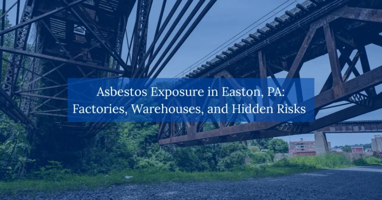 Title banner for an article: 'Asbestos Exposure in Easton, PA: Factories, Warehouses, and Hidden Risks' over an industrial bridge background.