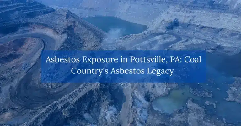 Asbestos Exposure in Pottsville, PA: Coal Country's Asbestos Legacy