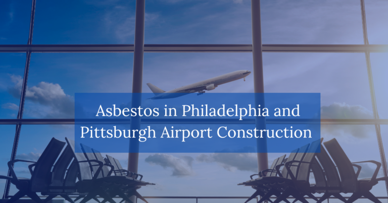 Asbestos in Philadelphia and Pittsburgh Airport Construction
