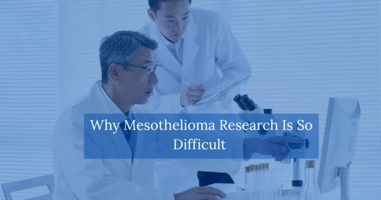 Why Mesothelioma Research Is So Difficult